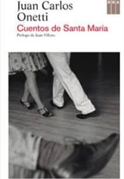 Cuentos De Santa María (Juan Carlos Onetti)