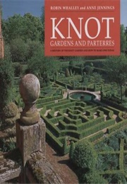 Knot Gardens and Parterres (Robin Whalley)