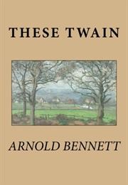 These Twain (Arnold Bennett)