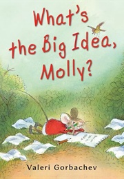 What&#39;s the Big Idea, Molly? (Valerie Gorbachev)