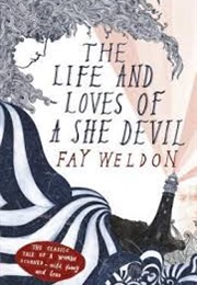 The Lives and Loves Of. She Devil (Fay Weldon)