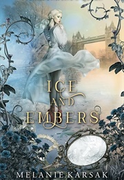Ice and Embers (Melanie Karsak)