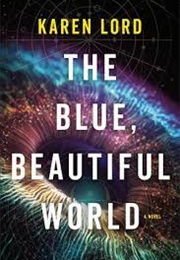 The Blue, Beautiful World (Karen Lord)