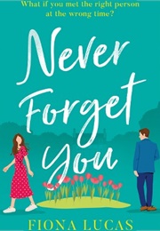 Never Forget You (Fiona Lucas)