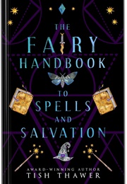 The Fairy Handbook to Spells and Salvation (Tish Thawer)