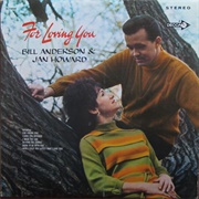 For Loving You - 	Bill Anderson and Jan Howard