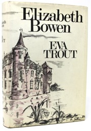 Eva Trout (Elizabeth Bowen)