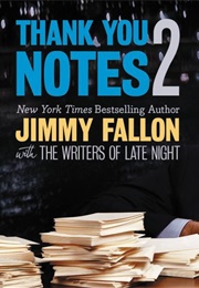 Thank You Notes 2 (Jimmy Fallon)