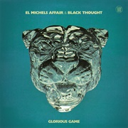 El Michels Affair &amp; Black Thought - Glorious Game