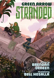Green Arrow: Stranded (Brendan Deneen)