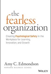 The Fearless Organization (Amy C. Edmondson)