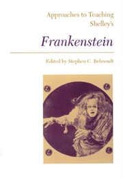 Approaches to Teaching Frankenstein (Stephen C. Behrendt (Ed.))