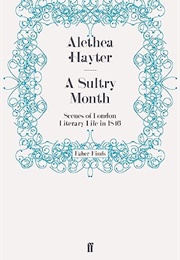 A Sultry Month: Scenes of London Literary Life in 1846 (Alethea Hayter)