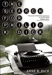 The Search for Philip K. Dick (Anne R. Dick)