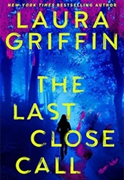 The Last Close Call (Griffin, Laura)
