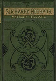 Sir Harry Hotspur of Humblethwaite (Anthony Trollope)