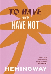 To Have and Have Not (Ernest Hemingway)