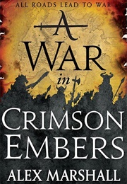 A War in Crimson Embers (Alex Marshall)