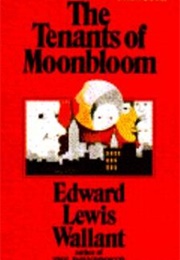 The Tenants of Moonbloom (Edward Lewis Wallant)