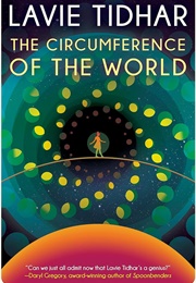 The Circumference of the World (Lavie Tidhar)