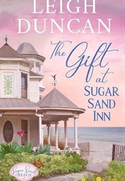 The Gift at Sugar Sand Inn (LEIGH DUNCAN)