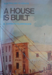 A House Is Built (M. Barnard Eldershaw)