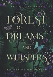 Forest of Dreams and Whispers (Katherine MacDonald)