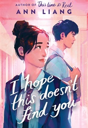 I Hope This Doesn&#39;t Find You (Ann Liang)