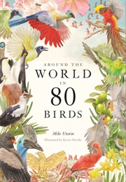 Around the World in 80 Birds (Mike Unwin)