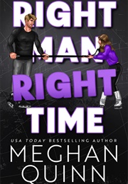 Right Man, Right Time (Meghan Quinn)