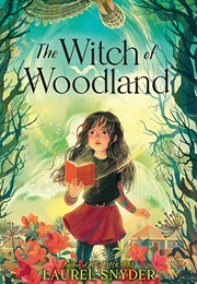 The Witch of Woodland (Laurel Snyder)