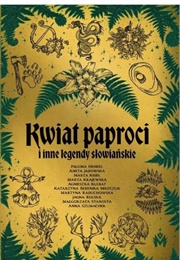 Kwiat Paproci I Inne Legendy Słowiańskie (Various Authors)