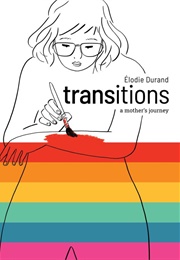 Transitions: A Mother&#39;s Journey (Élodie Durand)