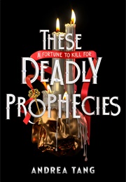 These Deadly Prophecies (Andrea Tang)