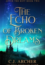The Echo of Broken Dreams (C.J. Archer)