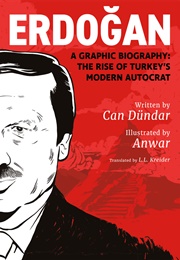 Erdoğan: A Graphic Biography: The Rise of Turkey&#39;s Modern Autocrat (Can Dündar)