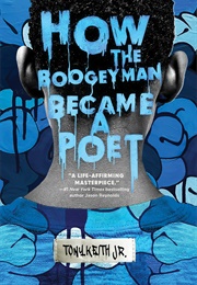 How the Boogeyman Became a Poet (Tony Keith)