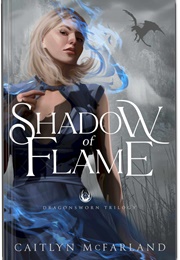 Shadow of Flame (Caitlyn McFarland)