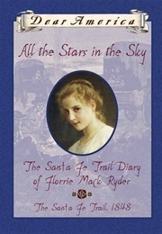 All the Stars in the Sky: The Santa Fe Trail Diary of Florrie MacK Ryder (Megan Mcdonald)