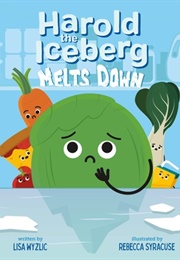Harold the Iceberg Melts Down (Lisa Wyzlic)