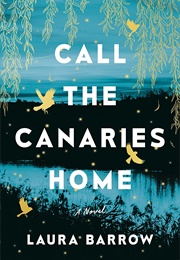 Call the Canaries Home (Laura Barrow)