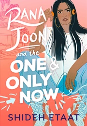 Rana Joon and the One and Only Now (Shideh Etaat)