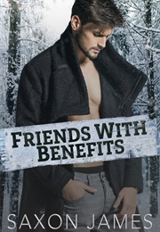 Friends With Benefits (Saxon James)