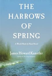 The Harrows of Spring (James Howard Kunstler)