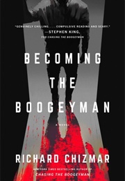 Becoming the Boogeyman (Richard Chizmar)