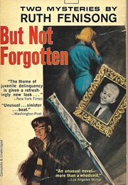 But Not Forgotten (Ruth Fenisong)