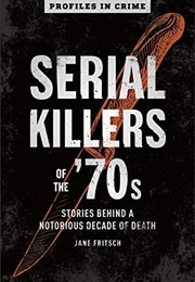 Serial Killers of the 70&#39;s (Jane Fritsch)