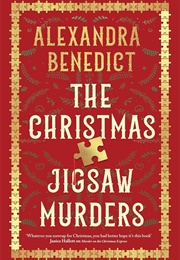 The Christmas Jigsaw Murders (Alexandra Benedict)