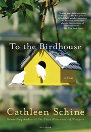 To the Birdhouse (Cathleen Schine)
