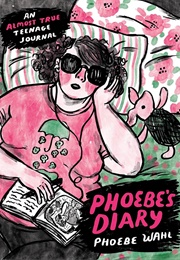 Phoebe&#39;s Diary (Phoebe Wahl)